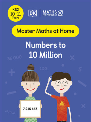 cover image of Maths — No Problem! Numbers to 10 Million, Ages 10-11 (Key Stage 2)